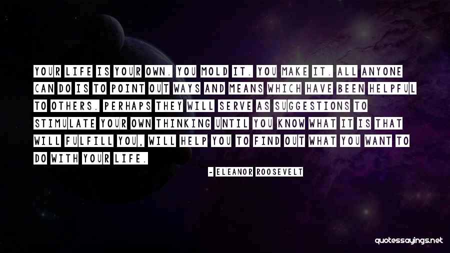 Thinking What You Want Quotes By Eleanor Roosevelt Thinking What You Want Quotes By Eleanor Roosevelt