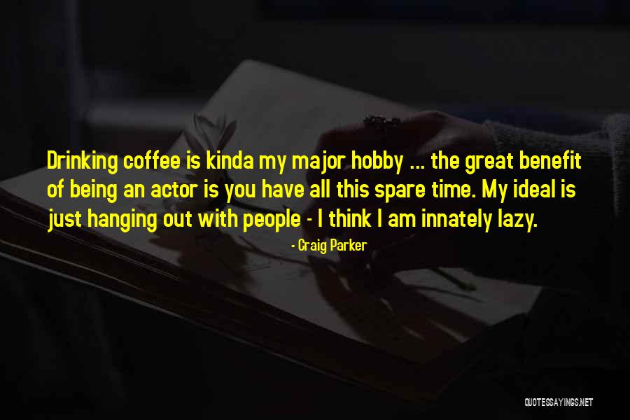 Thinking With Coffee Quotes By Craig Parker Thinking With Coffee Quotes By Craig Parker