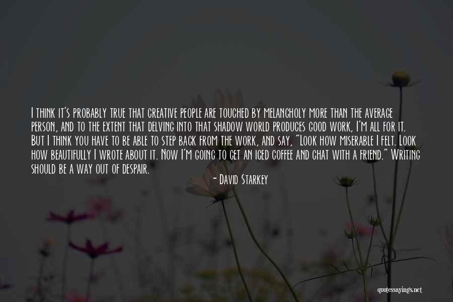 Thinking With Coffee Quotes By David Starkey Thinking With Coffee Quotes By David Starkey