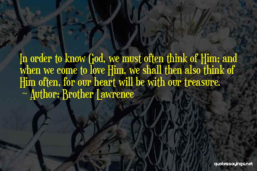 Thinking With Heart Quotes By Brother Lawrence