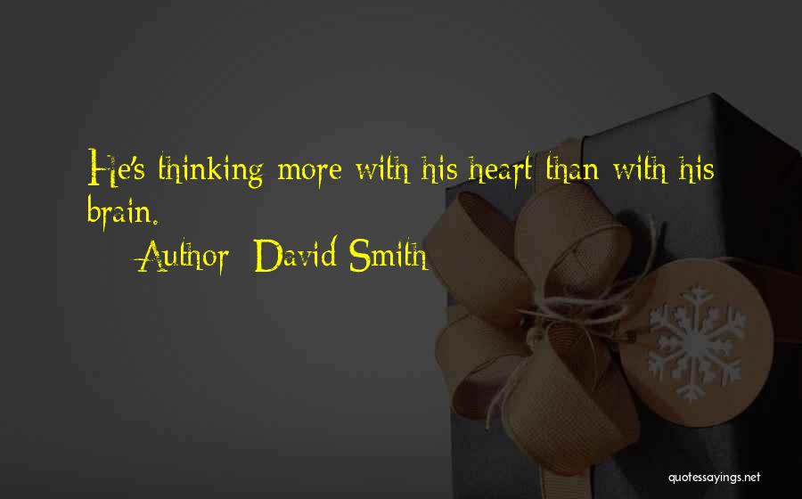 Thinking With Heart Quotes By David Smith