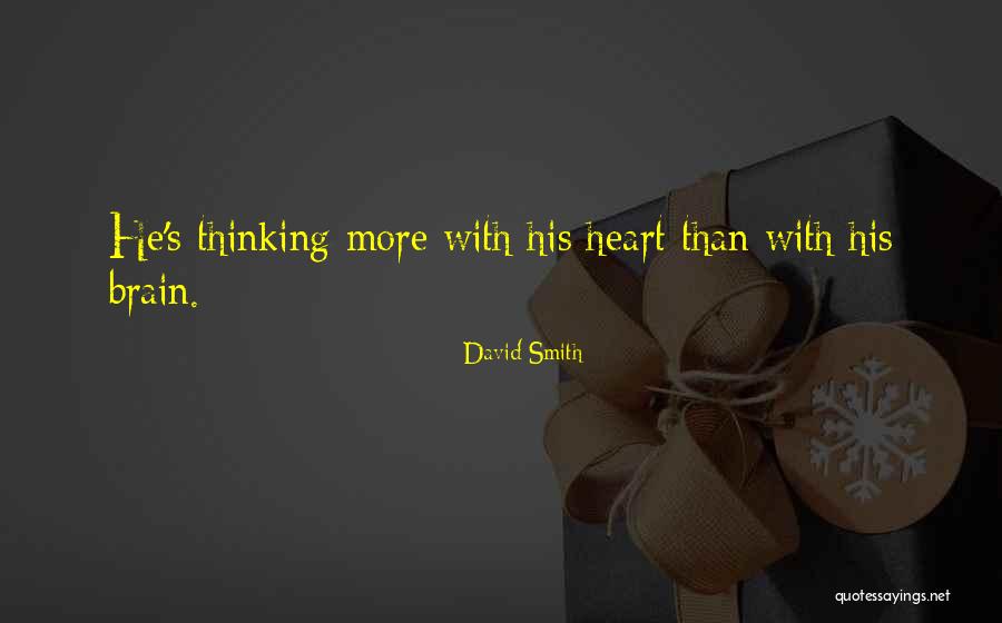 Thinking With Heart Quotes By David Smith