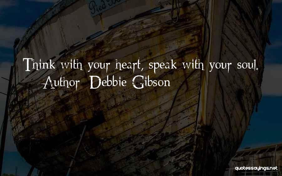 Thinking With Heart Quotes By Debbie Gibson