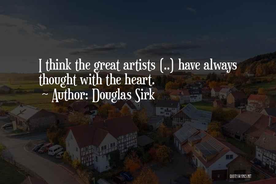 Thinking With Heart Quotes By Douglas Sirk