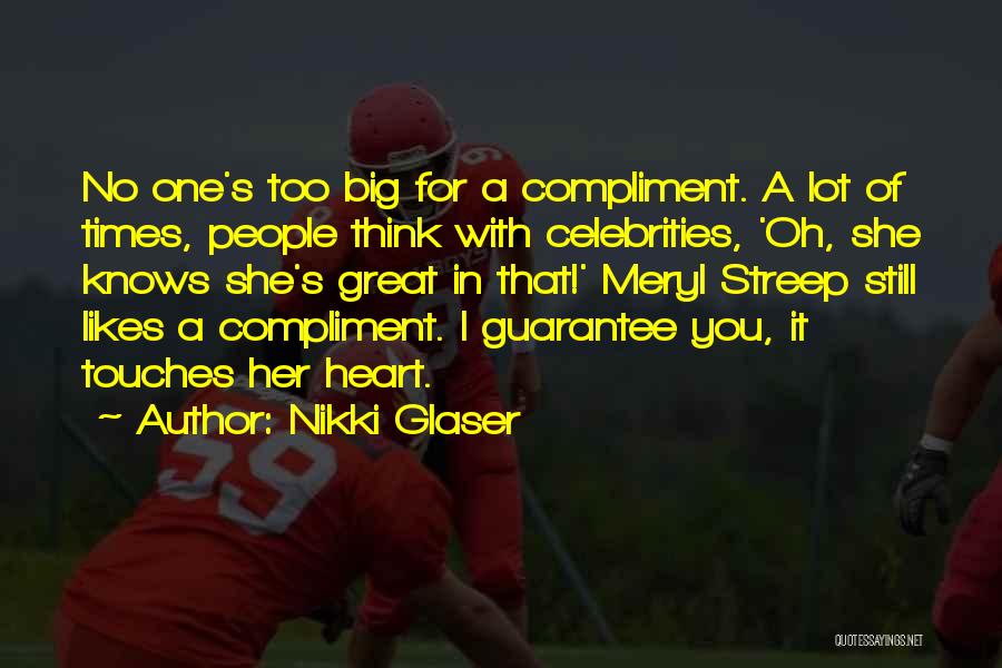 Thinking With Heart Quotes By Nikki Glaser
