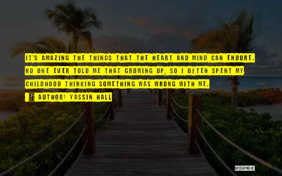 Thinking With Heart Quotes By Yassin Hall