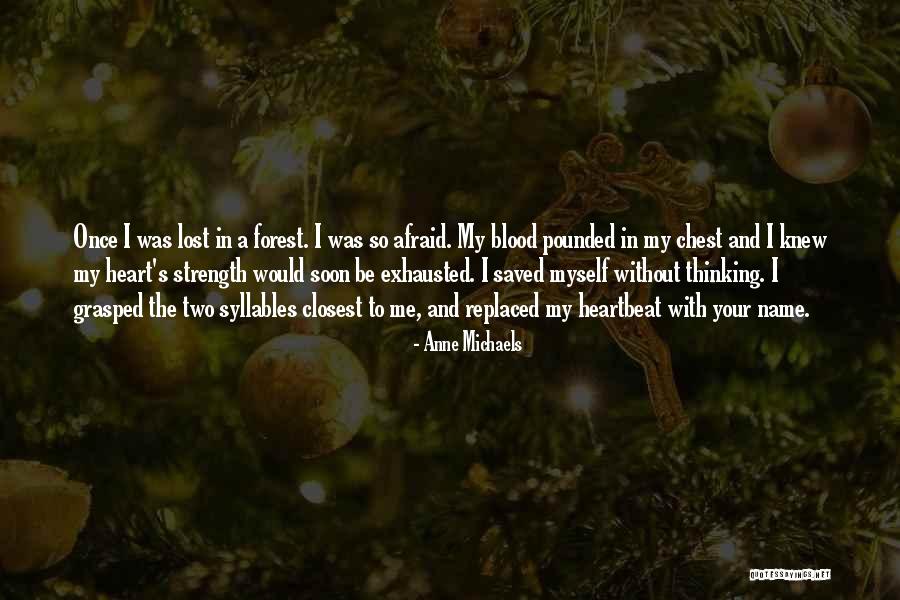 Thinking With The Heart Quotes By Anne Michaels Thinking With The Heart Quotes By Anne Michaels