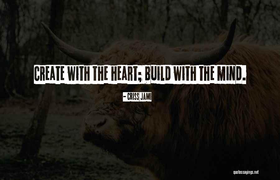 Thinking With The Heart Quotes By Criss Jami Thinking With The Heart Quotes By Criss Jami