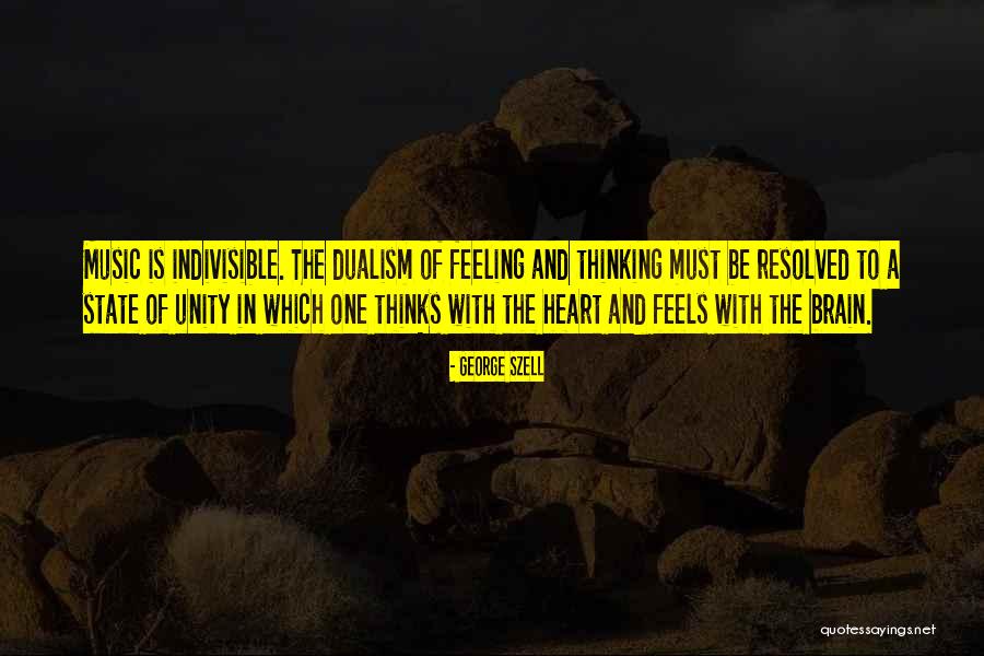 Thinking With The Heart Quotes By George Szell Thinking With The Heart Quotes By George Szell