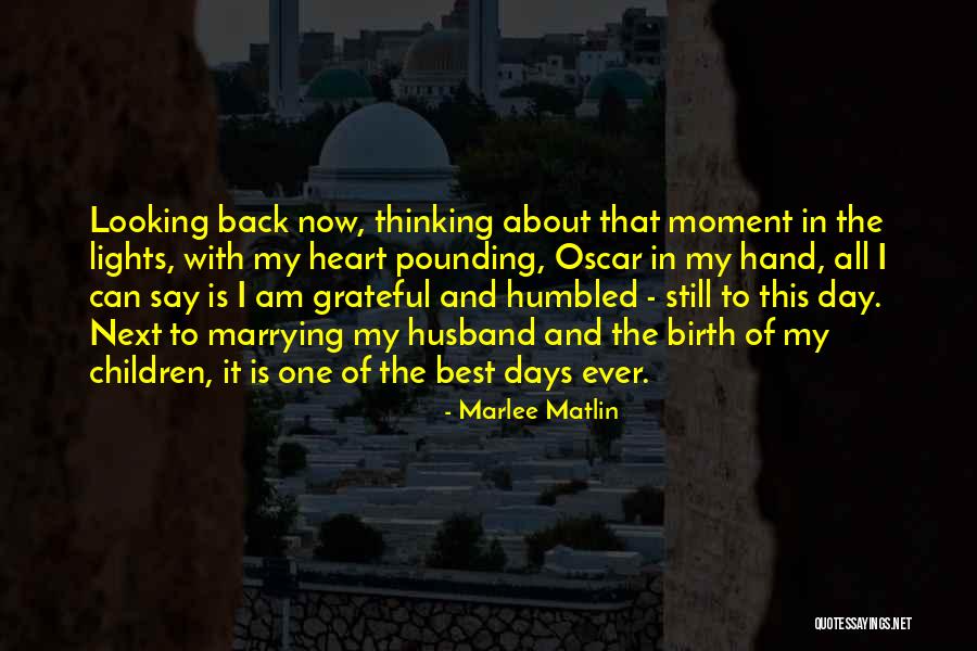 Thinking With The Heart Quotes By Marlee Matlin