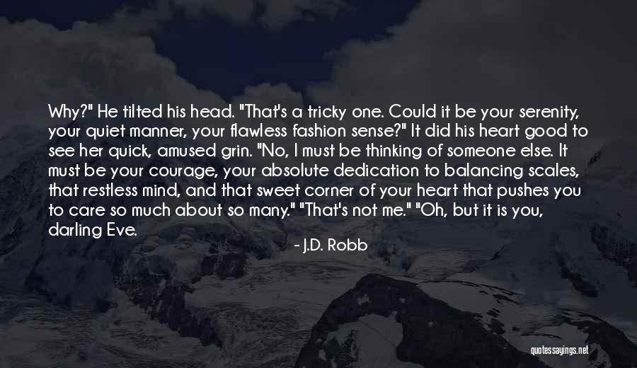 Thinking With Your Head Not Heart Quotes By J.D. Robb