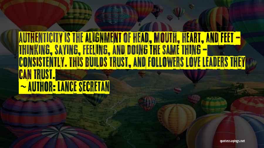 Thinking With Your Head Not Heart Quotes By Lance Secretan