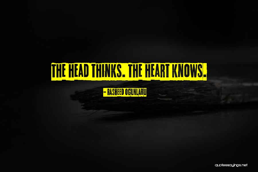 Thinking With Your Head Not Heart Quotes By Rasheed Ogunlaru