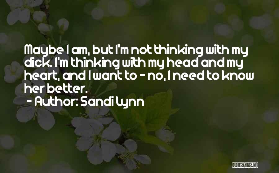 Thinking With Your Head Not Heart Quotes By Sandi Lynn