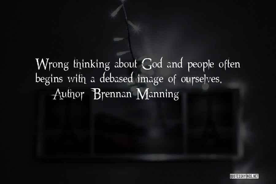 Thinking Wrong About Someone Quotes By Brennan Manning