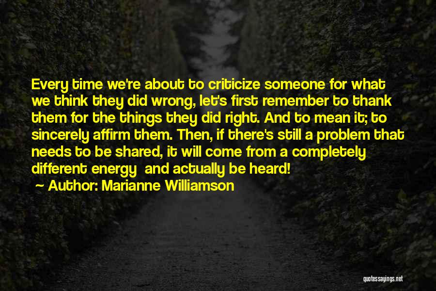 Thinking Wrong About Someone Quotes By Marianne Williamson