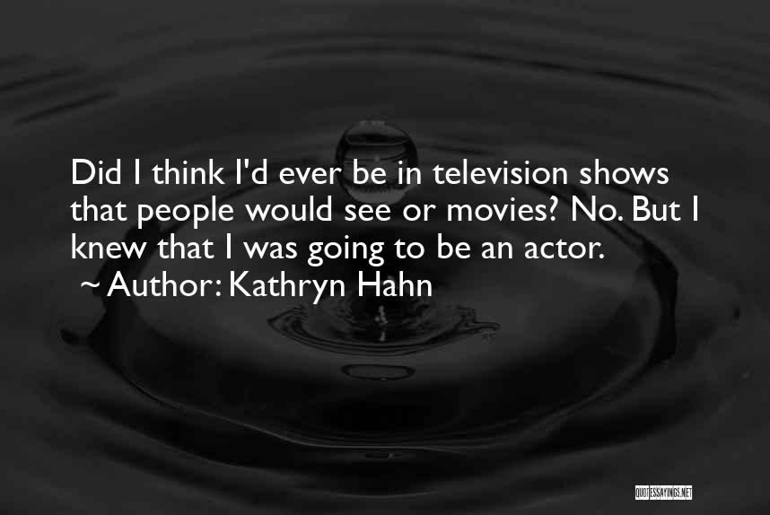 Thinking You Knew Someone Quotes By Kathryn Hahn