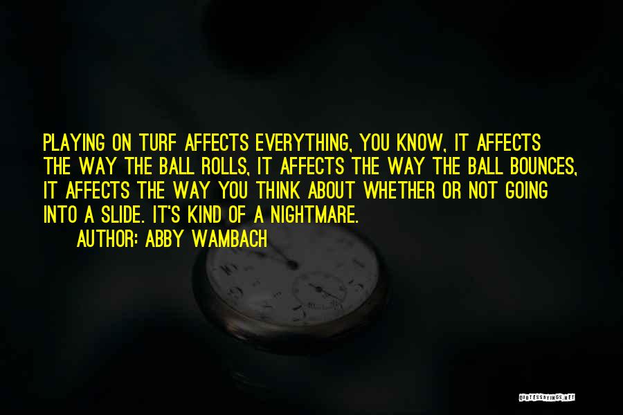 Thinking You Know Everything Quotes By Abby Wambach
