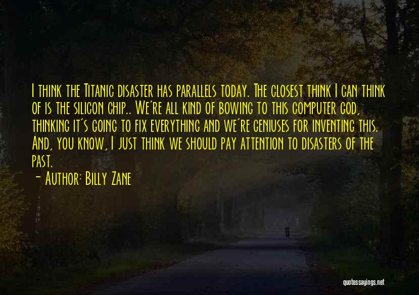 Thinking You Know Everything Quotes By Billy Zane