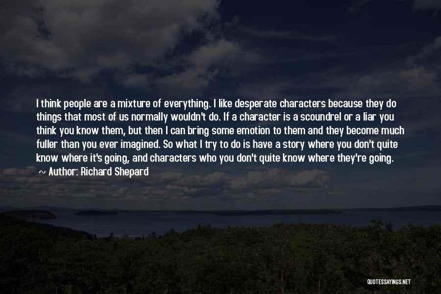 Thinking You Know Everything Quotes By Richard Shepard