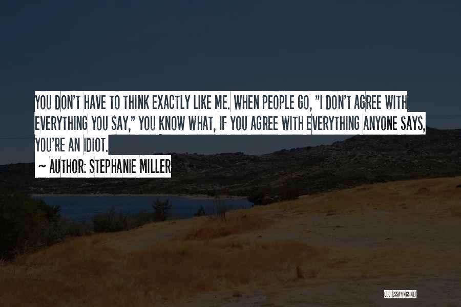 Thinking You Know Everything Quotes By Stephanie Miller