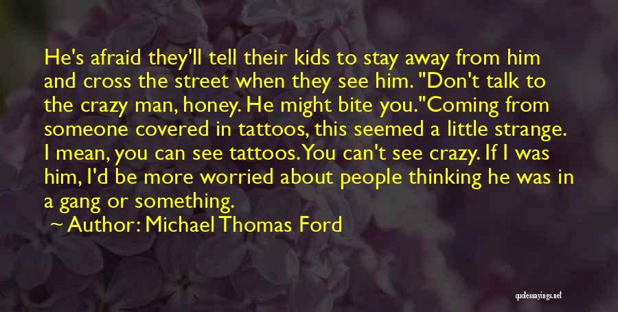 Thinking You Mean Something To Someone Quotes By Michael Thomas Ford