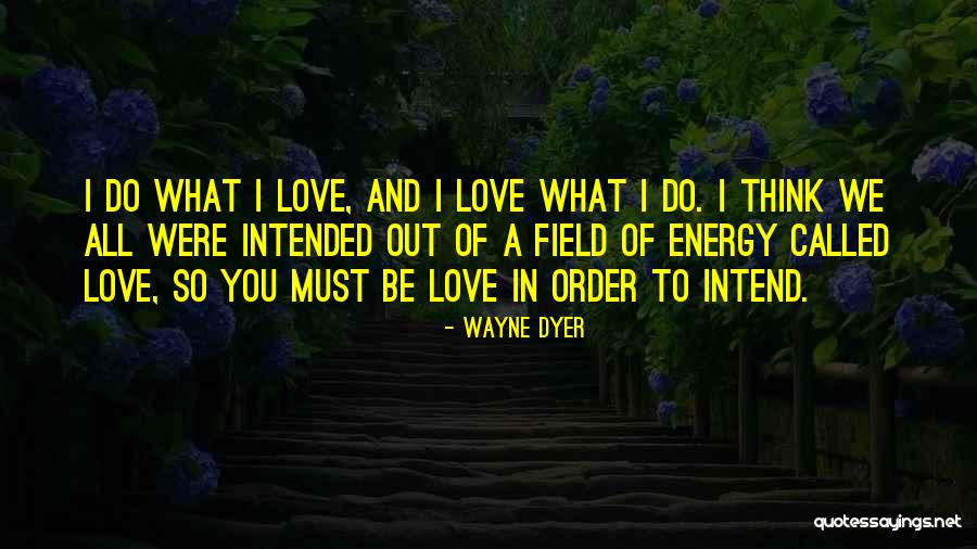 Thinking You Were In Love Quotes By Wayne Dyer Thinking You Were In Love Quotes By Wayne Dyer