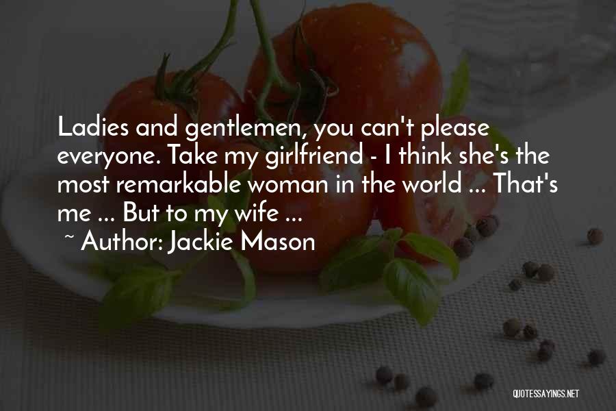 Thinking Your Girlfriend Quotes By Jackie Mason