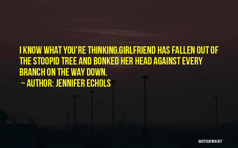 Thinking Your Girlfriend Quotes By Jennifer Echols