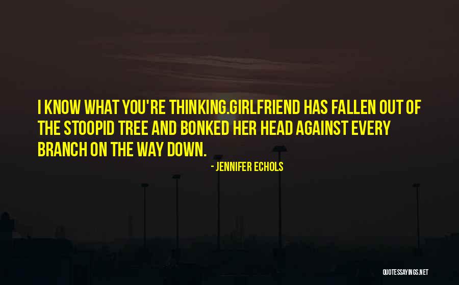 Thinking Your Girlfriend Quotes By Jennifer Echols