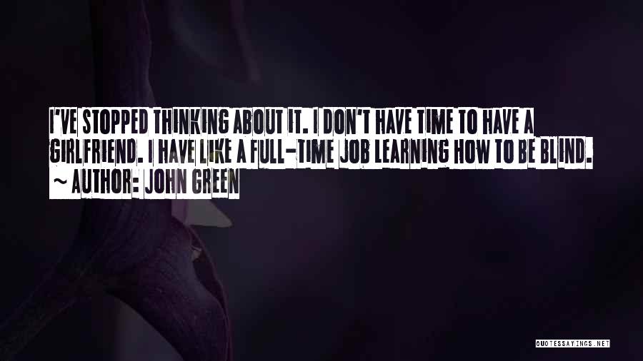 Thinking Your Girlfriend Quotes By John Green