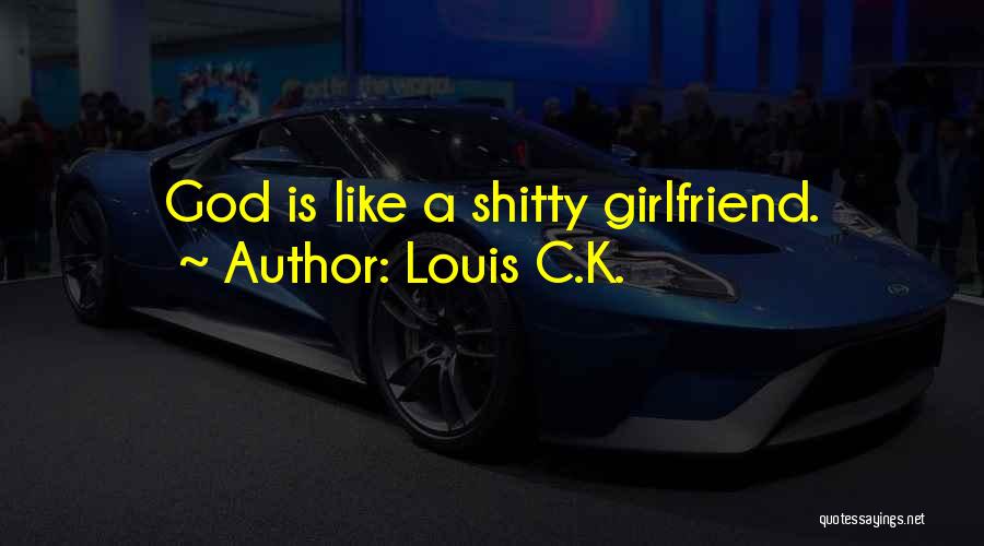 Thinking Your Girlfriend Quotes By Louis C.K.