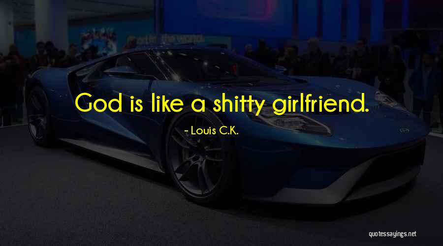 Thinking Your Girlfriend Quotes By Louis C.K.