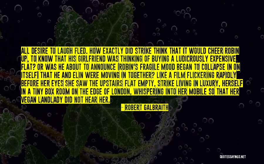 Thinking Your Girlfriend Quotes By Robert Galbraith Thinking Your Girlfriend Quotes By Robert Galbraith