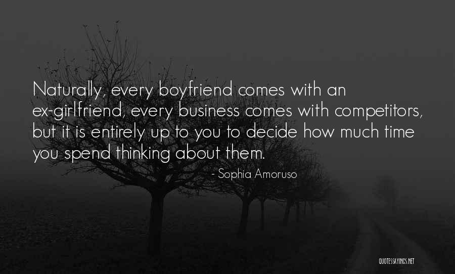 Thinking Your Girlfriend Quotes By Sophia Amoruso