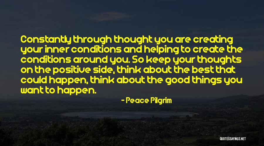Thinking Your Thoughts Quotes By Peace Pilgrim Thinking Your Thoughts Quotes By Peace Pilgrim