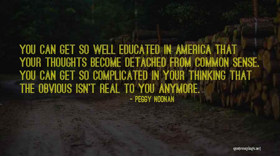 Thinking Your Thoughts Quotes By Peggy Noonan Thinking Your Thoughts Quotes By Peggy Noonan