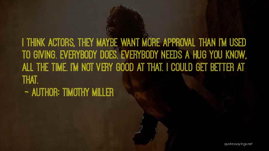 Thinking You're Better Than Everybody Quotes By Timothy Miller