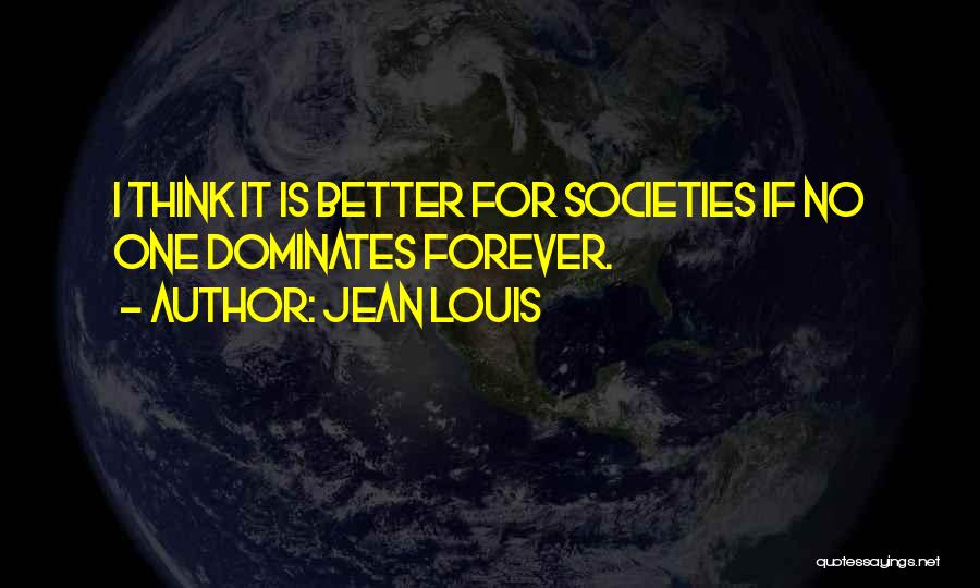 Thinking You're Better Than Others Quotes By Jean Louis