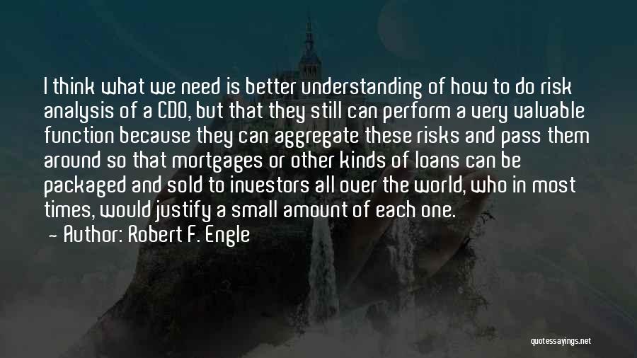 Thinking You're Better Than Others Quotes By Robert F. Engle
