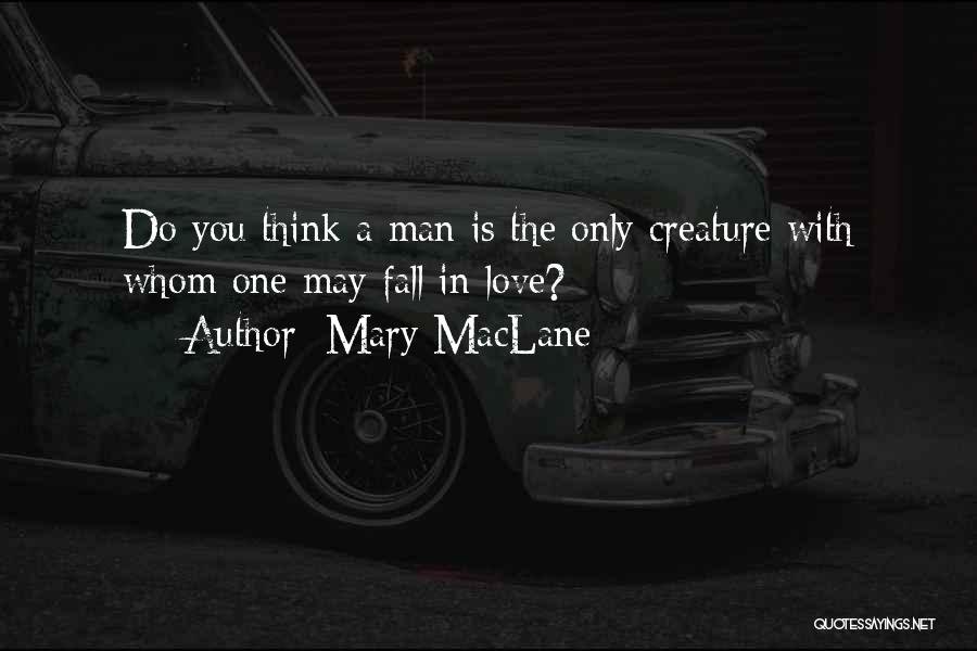 Thinking You're Falling In Love Quotes By Mary MacLane