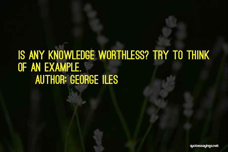 Thinking You're Worthless Quotes By George Iles