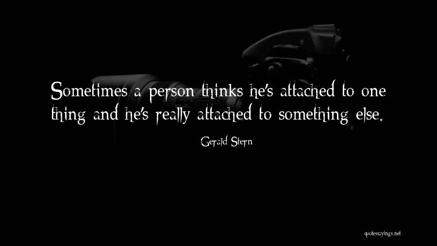Thinks Quotes By Gerald Stern Thinks Quotes By Gerald Stern