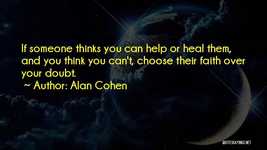 Thinks You Can Think Quotes By Alan Cohen