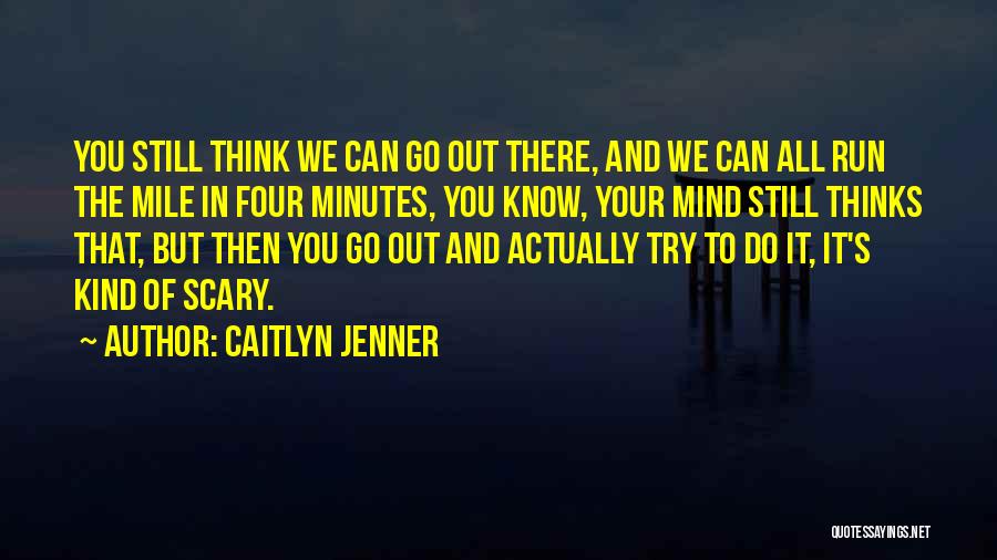 Thinks You Can Think Quotes By Caitlyn Jenner