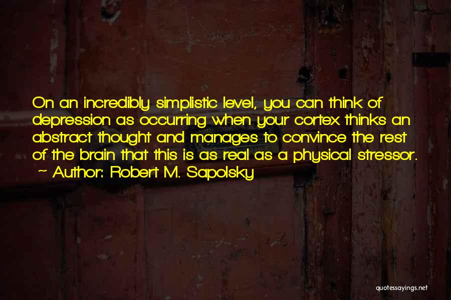 Thinks You Can Think Quotes By Robert M. Sapolsky