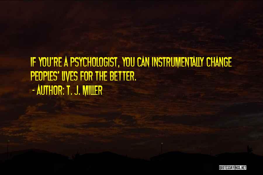 Thinkwell Quotes By T. J. Miller