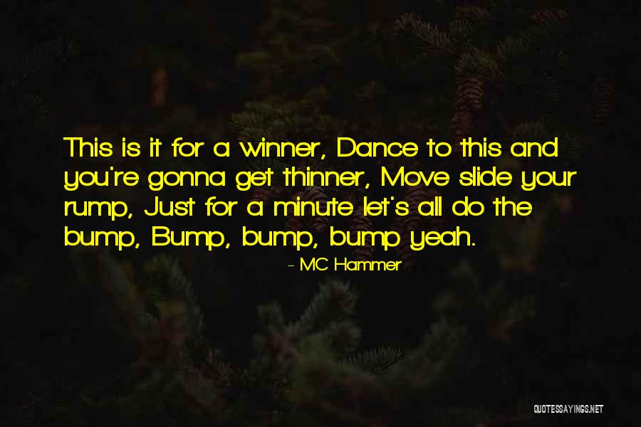 Thinner And Thinner Quotes By MC Hammer Thinner And Thinner Quotes By MC Hammer