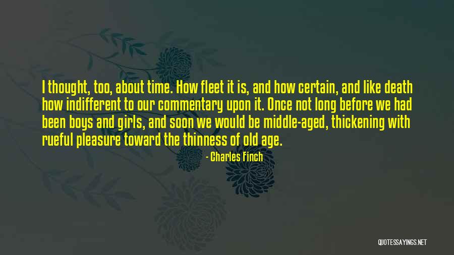 Thinness Quotes By Charles Finch