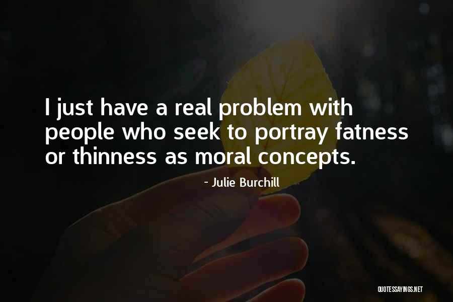 Thinness Quotes By Julie Burchill